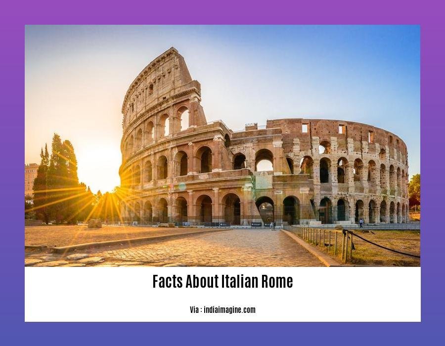 Facts about Italian Rome