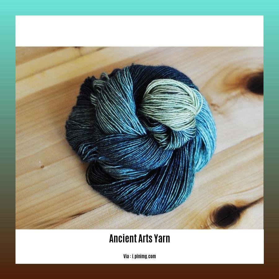 ancient arts yarn
