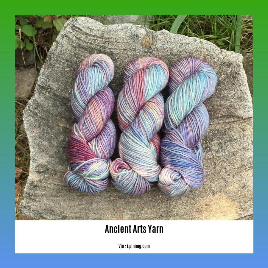 ancient arts yarn