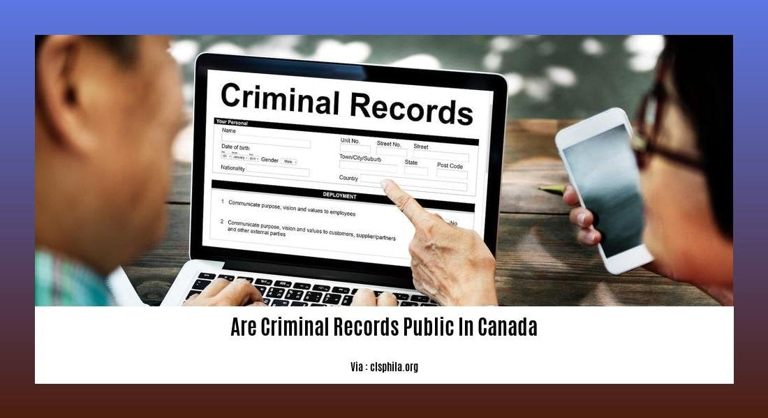 Are Criminal Records Public In Canada Exploring The Accessibility And 
