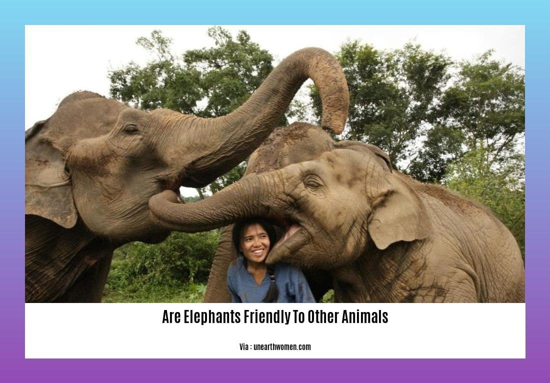 are elephants friendly to other animals