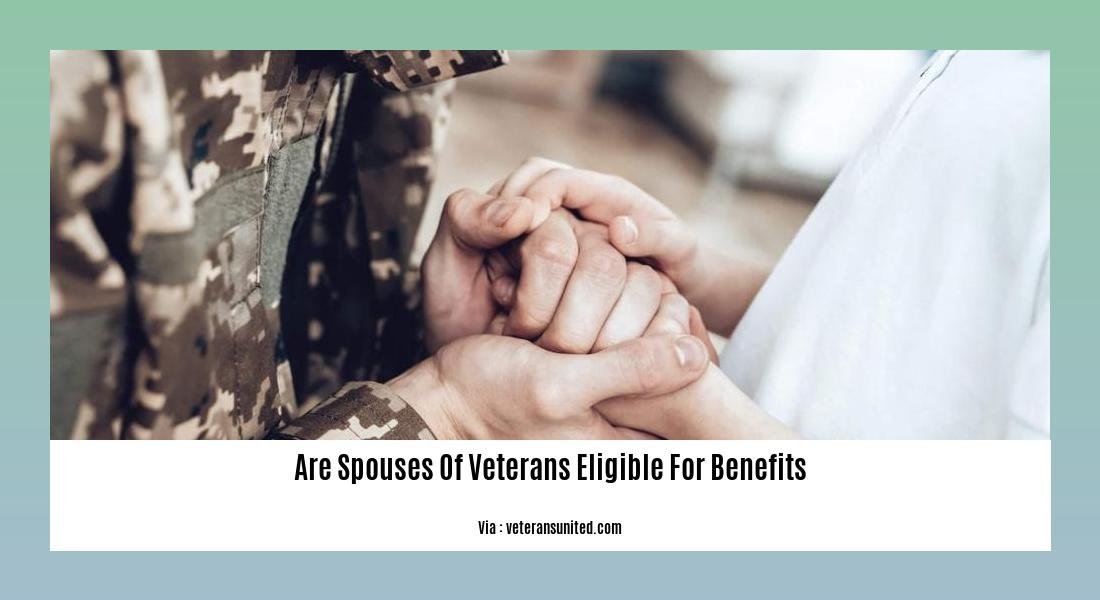 are spouses of veterans eligible for benefits