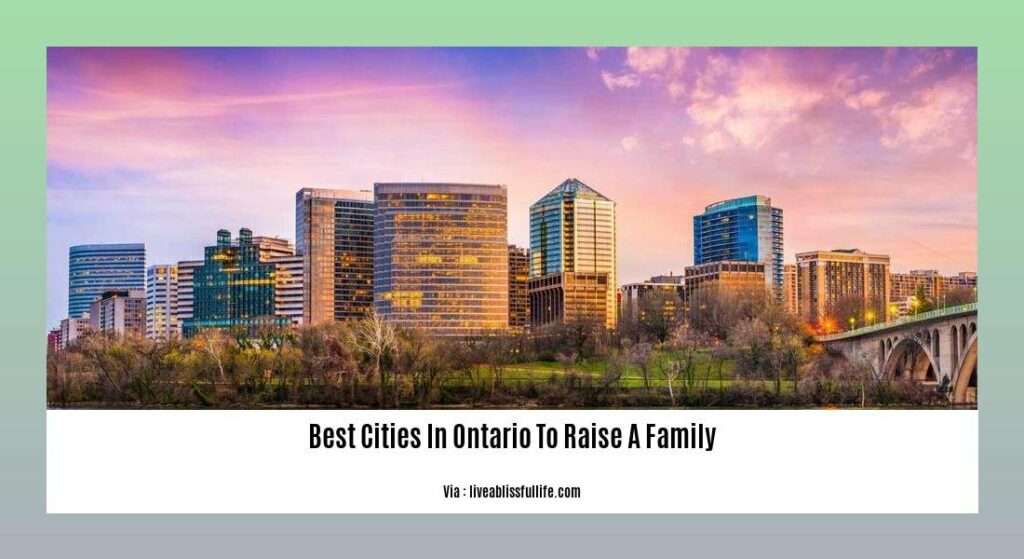 Uncovering the Best Cities in Ontario to Raise a Family A