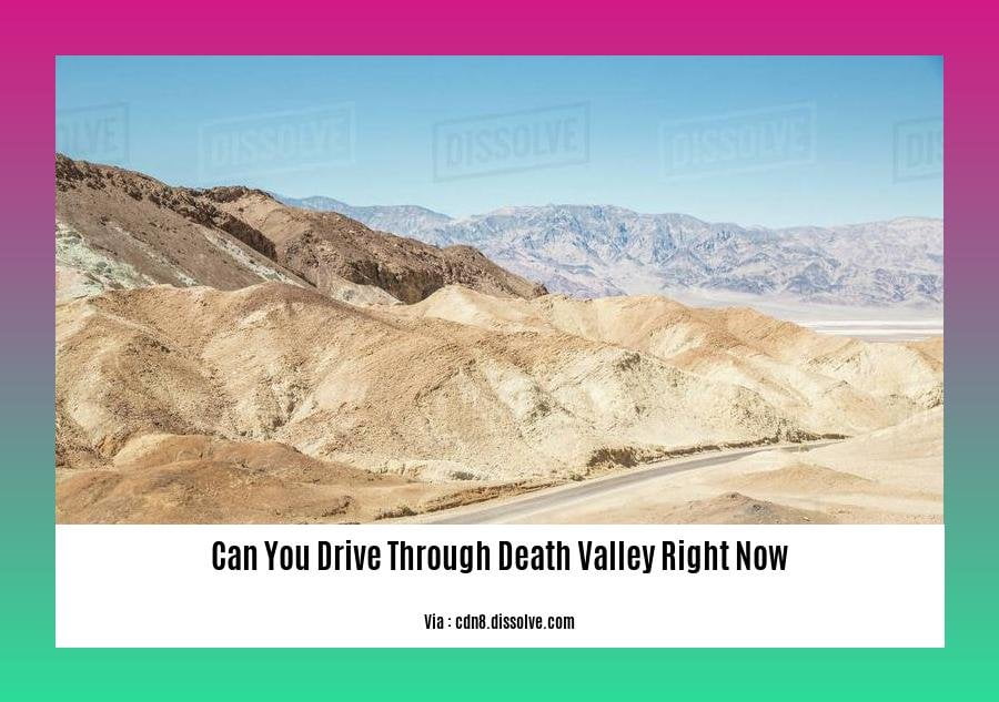 can you drive through death valley right now