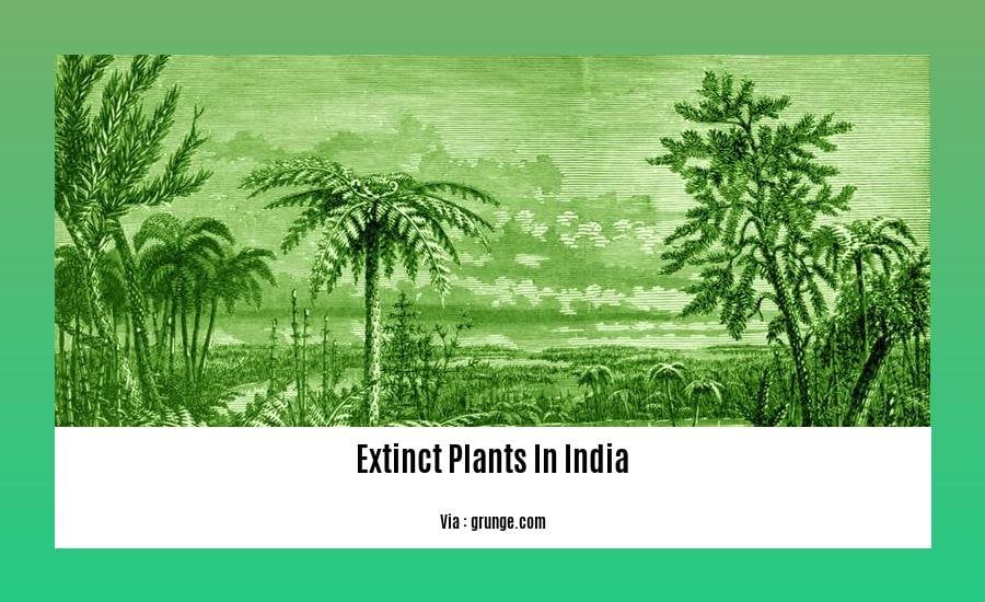 extinct plants in india with names