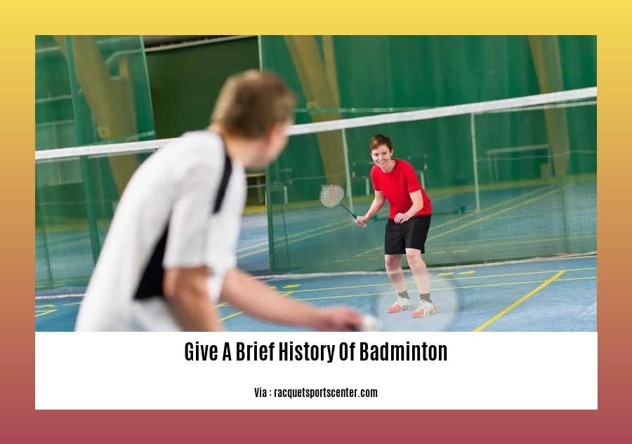 give a brief history of badminton