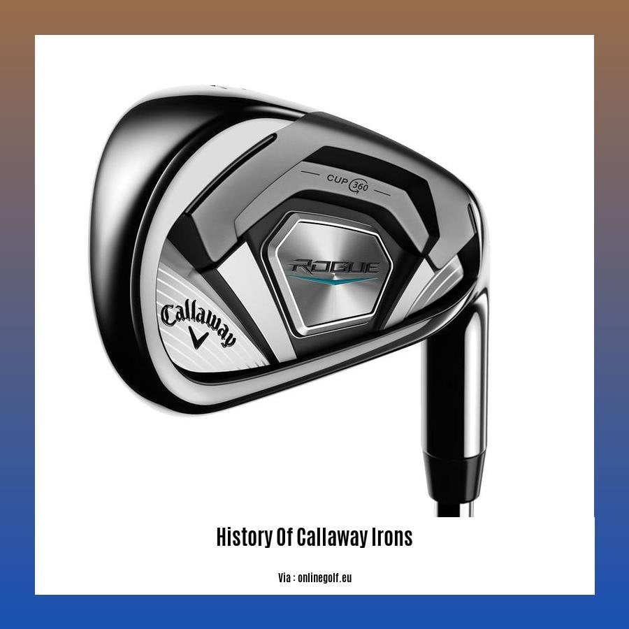 history of callaway irons