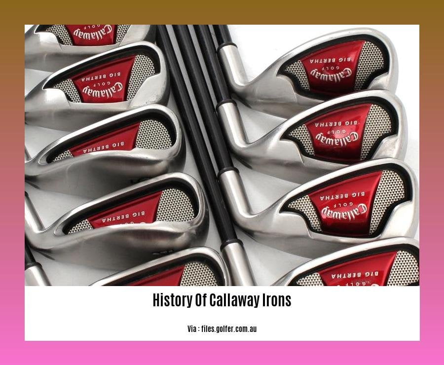 history of callaway irons
