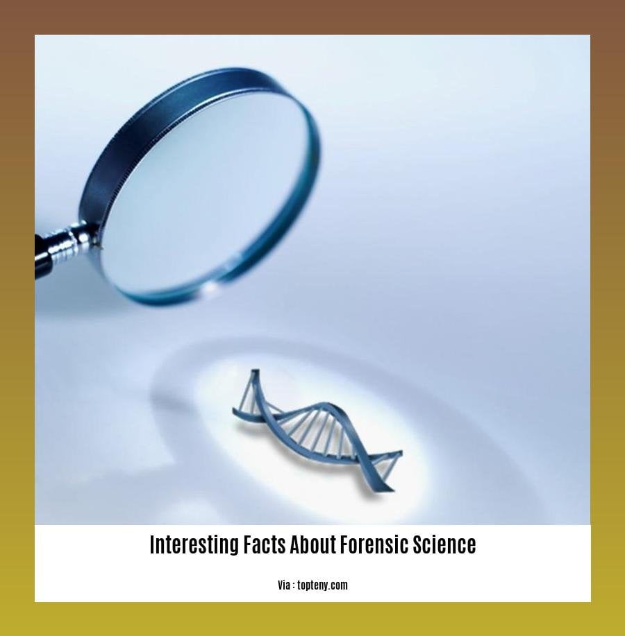 interesting facts about forensic science