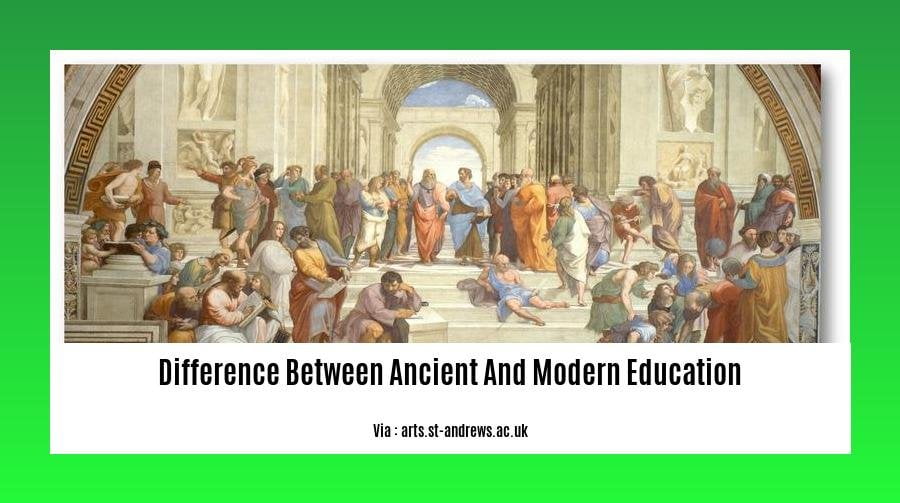difference between ancient and modern education