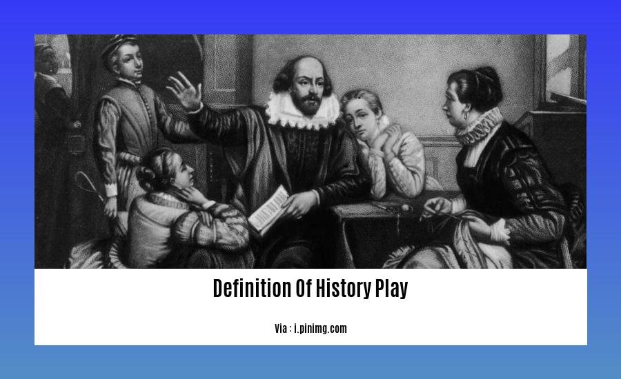 Definition Of History Play