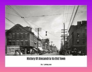 History of Alexandria, VA: Exploring the Old Town's Heritage and Evolution