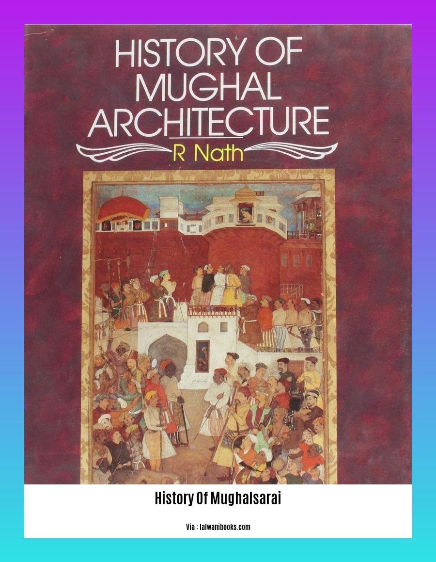 History Of Mughalsarai
