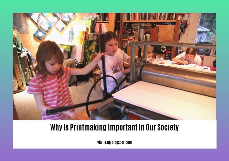 Why Is Printmaking Important In Our Society