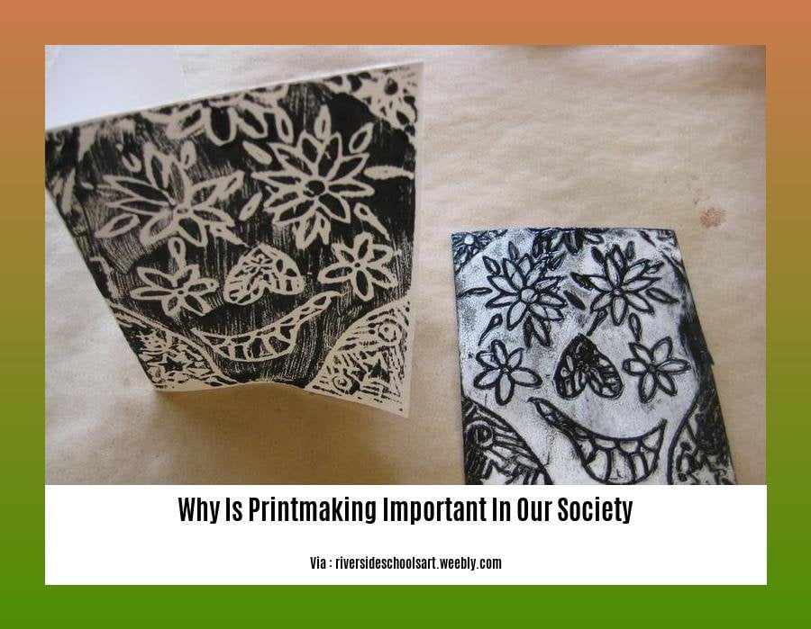 Why Is Printmaking Important In Our Society