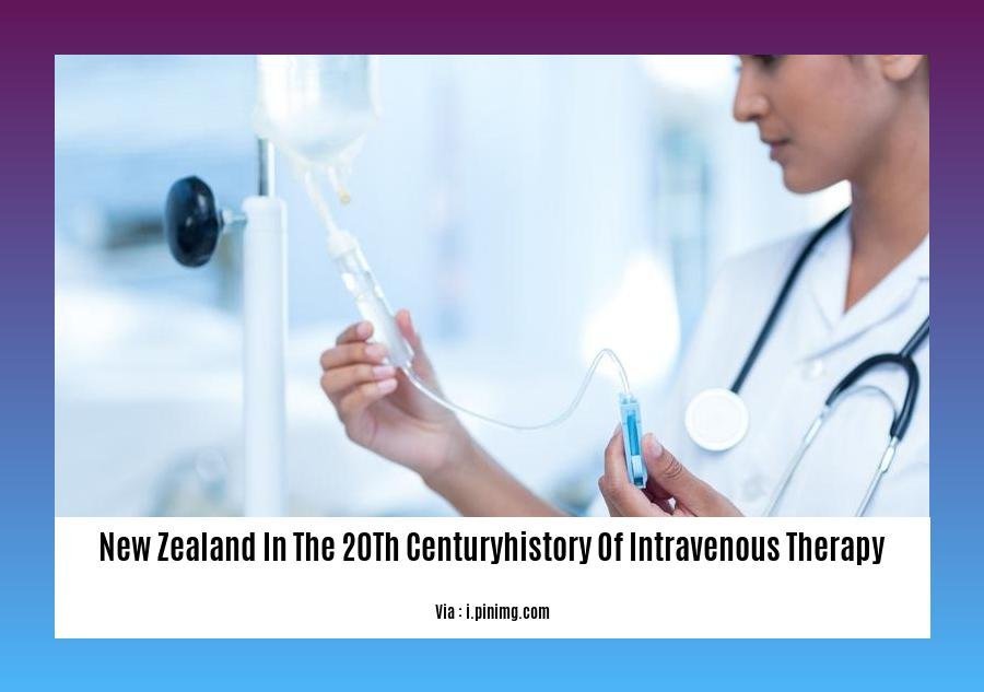 New Zealand in the 20th centuryhistory of intravenous therapy