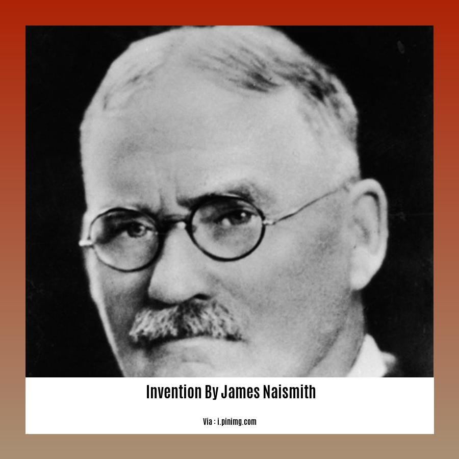 invention by James Naismith 2