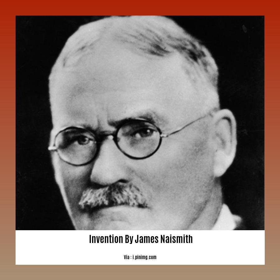 invention by James Naismith 2