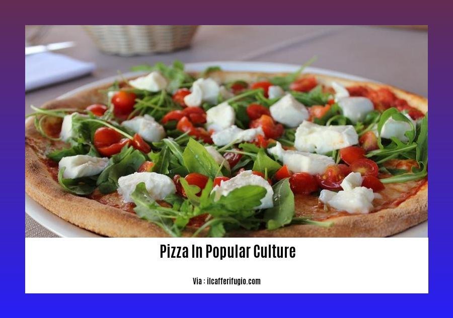 The Enduring Cultural Significance of Pizza in Popular Culture