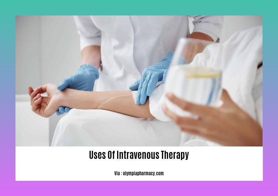 uses of intravenous therapy