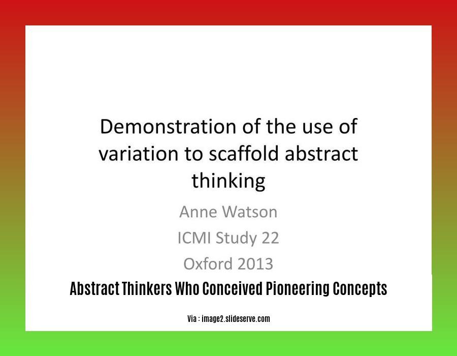 abstract thinkers who conceived pioneering concepts