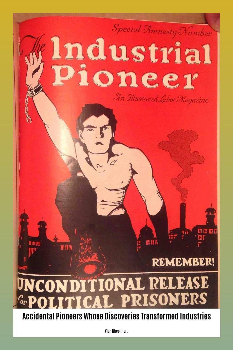 accidental pioneers whose discoveries transformed industries