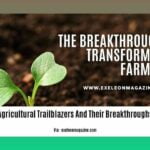 agricultural-trailblazers-and-their-breakthroughs_2