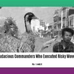audacious-commanders-who-executed-risky-moves_2