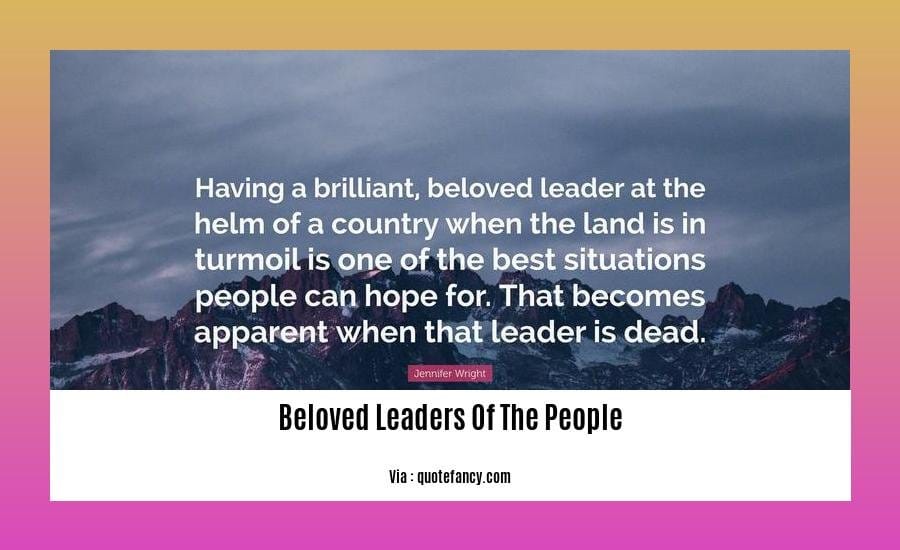 beloved leaders of the people