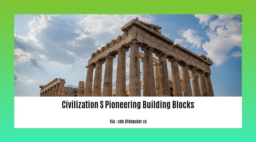 civilization s pioneering building blocks 2