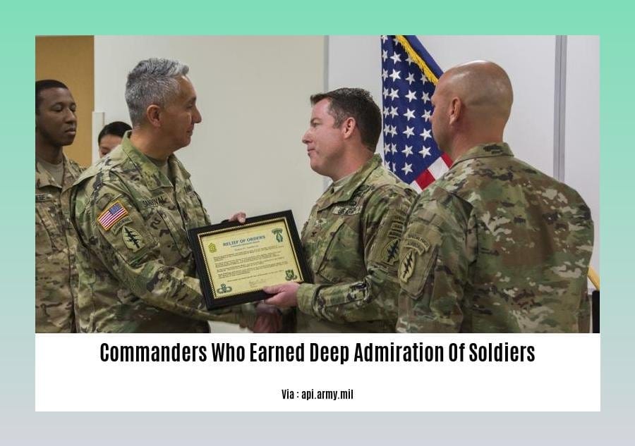 commanders who earned deep admiration of soldiers