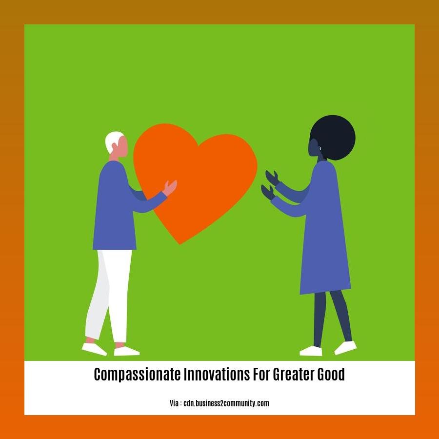 compassionate innovations for greater good