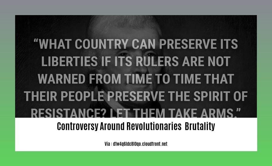 controversy around revolutionaries  brutality