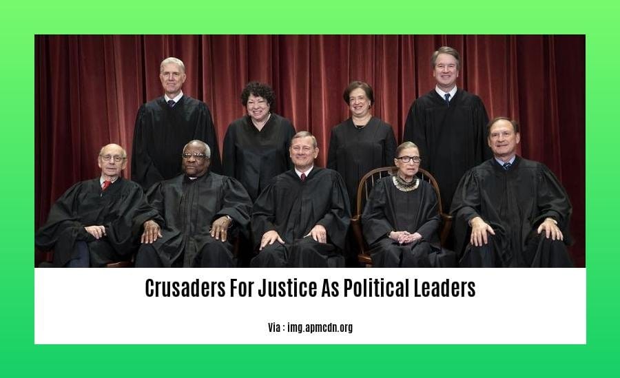 crusaders for justice as political leaders