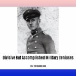 divisive-but-accomplished-military-geniuses_2
