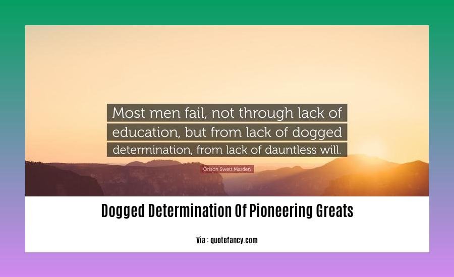 dogged determination of pioneering greats 2