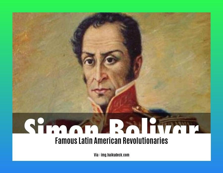 famous latin american revolutionaries