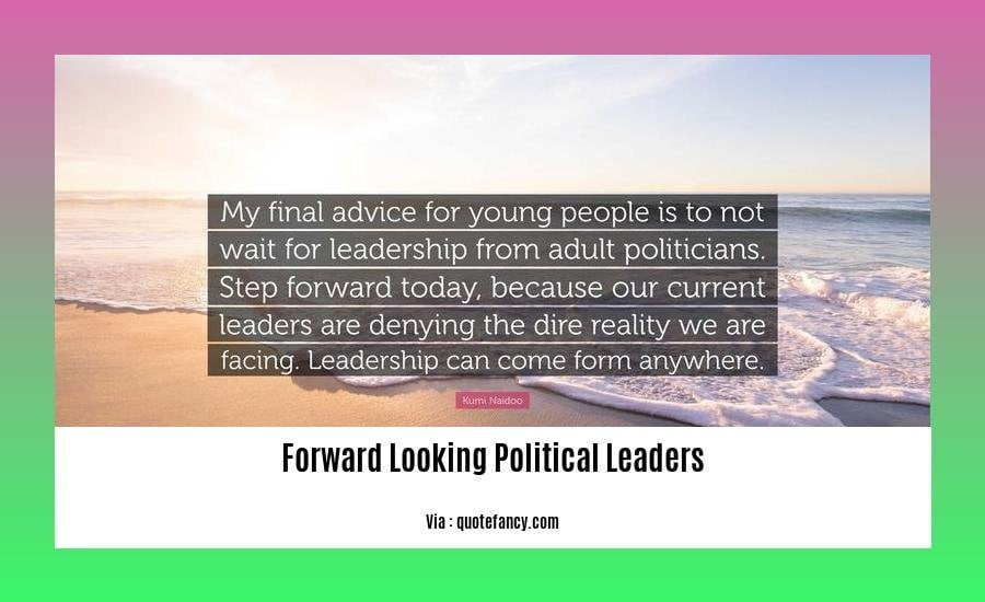 forward looking political leaders