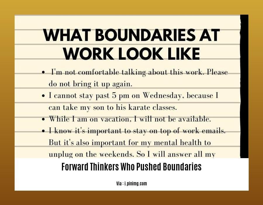 forward thinkers who pushed boundaries