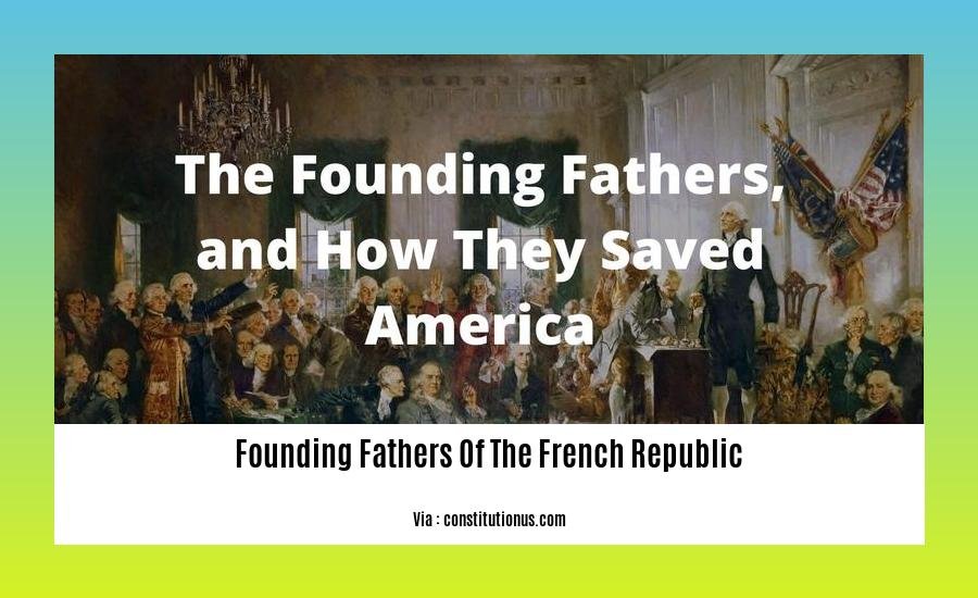 founding fathers of the french republic
