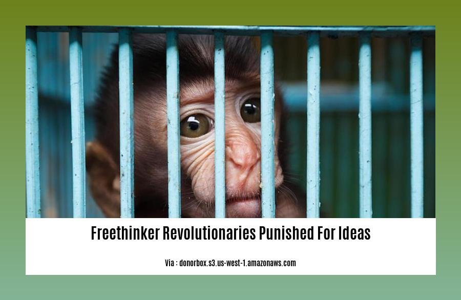 freethinker revolutionaries punished for ideas