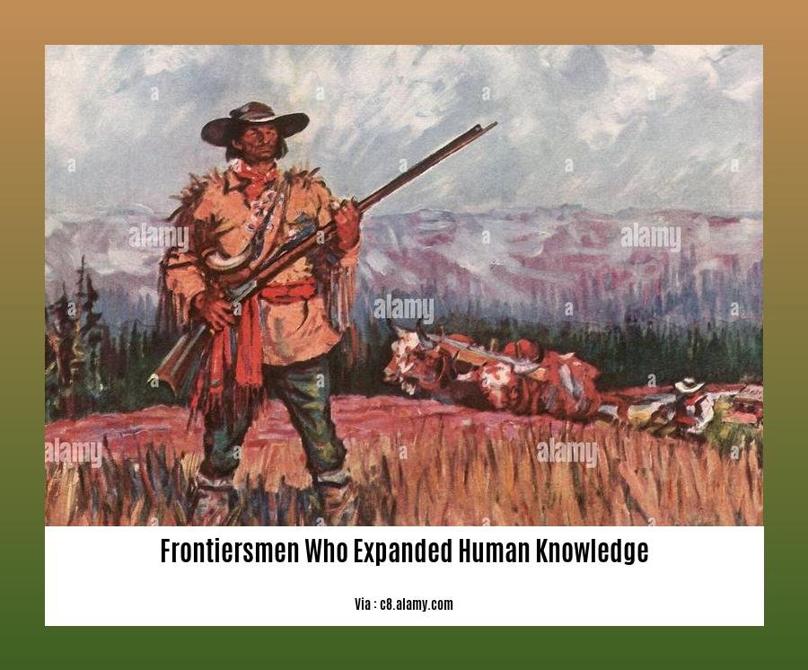 frontiersmen who expanded human knowledge 2