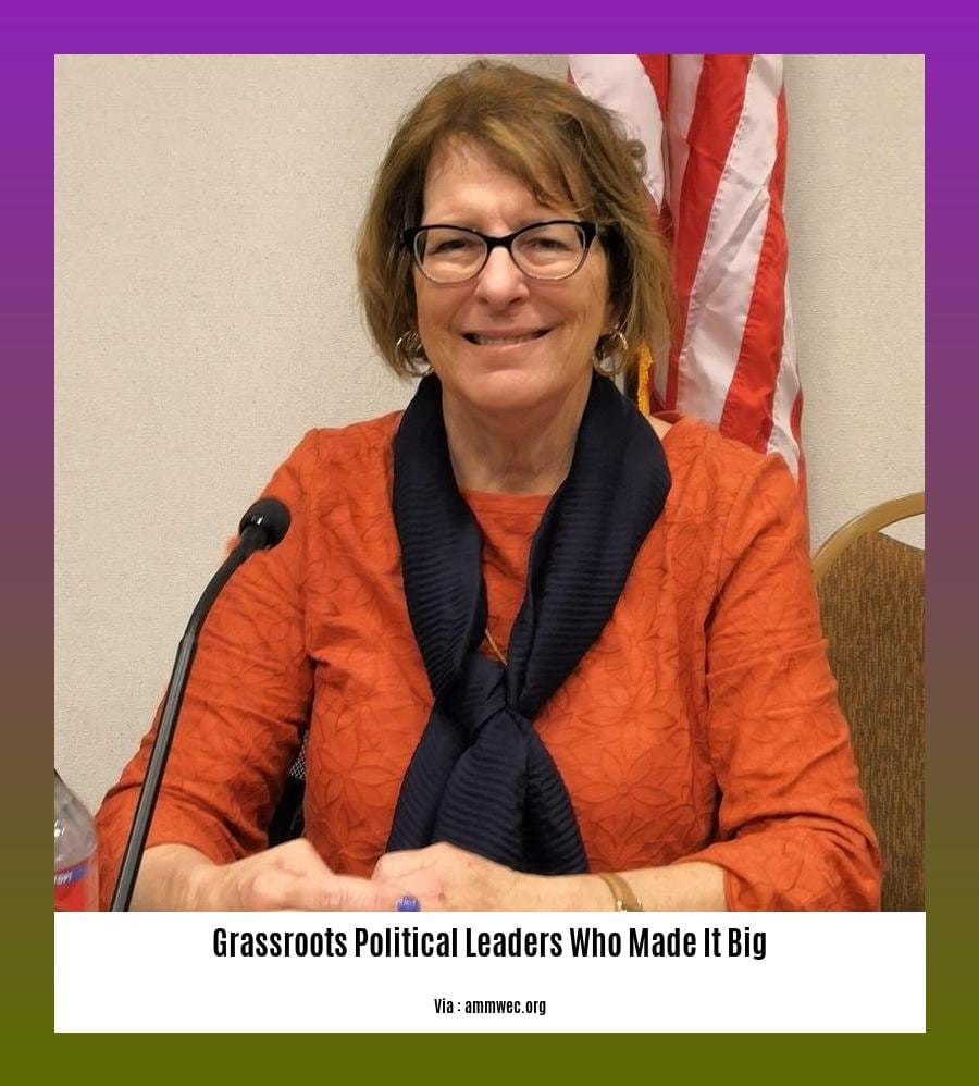 grassroots political leaders who made it big