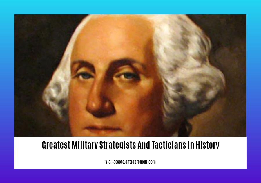 greatest military strategists and tacticians in history