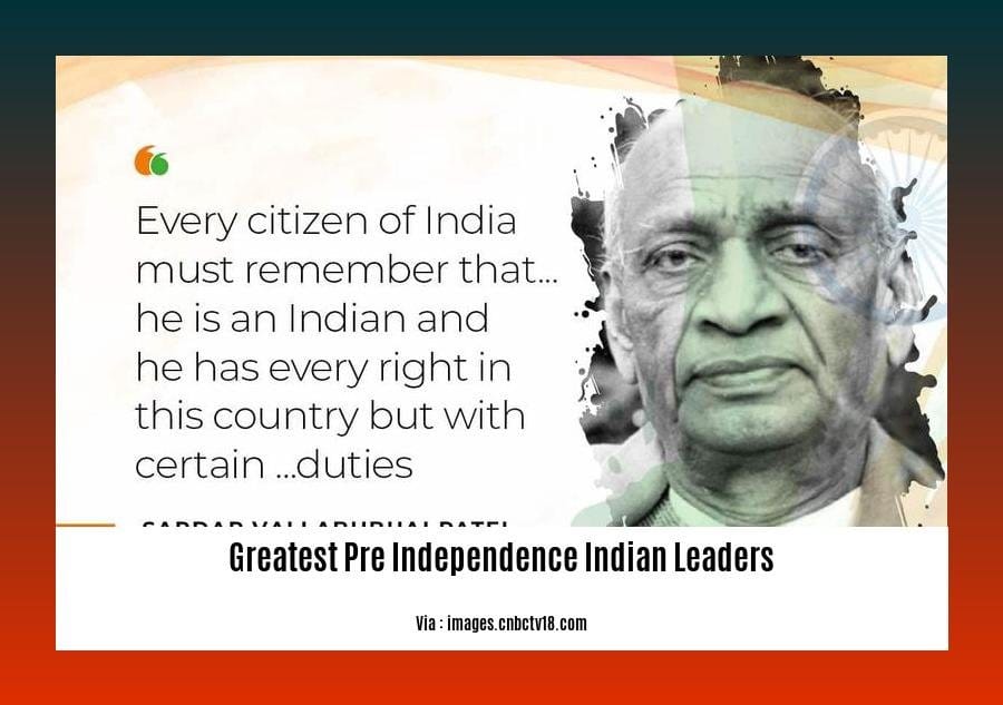 greatest pre independence indian leaders