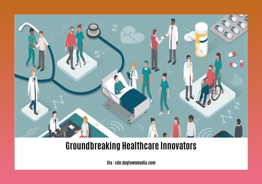 groundbreaking healthcare innovators 2