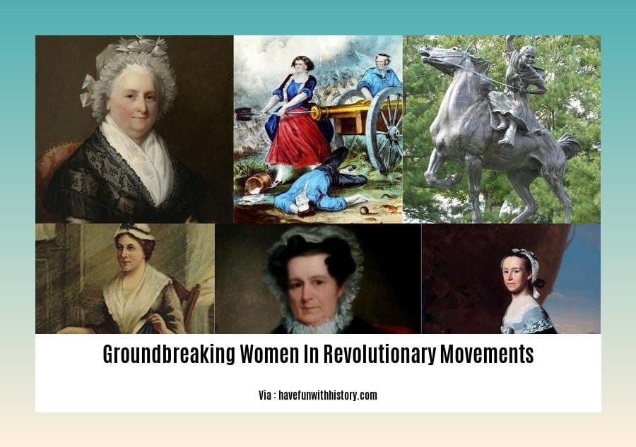 groundbreaking women in revolutionary movements