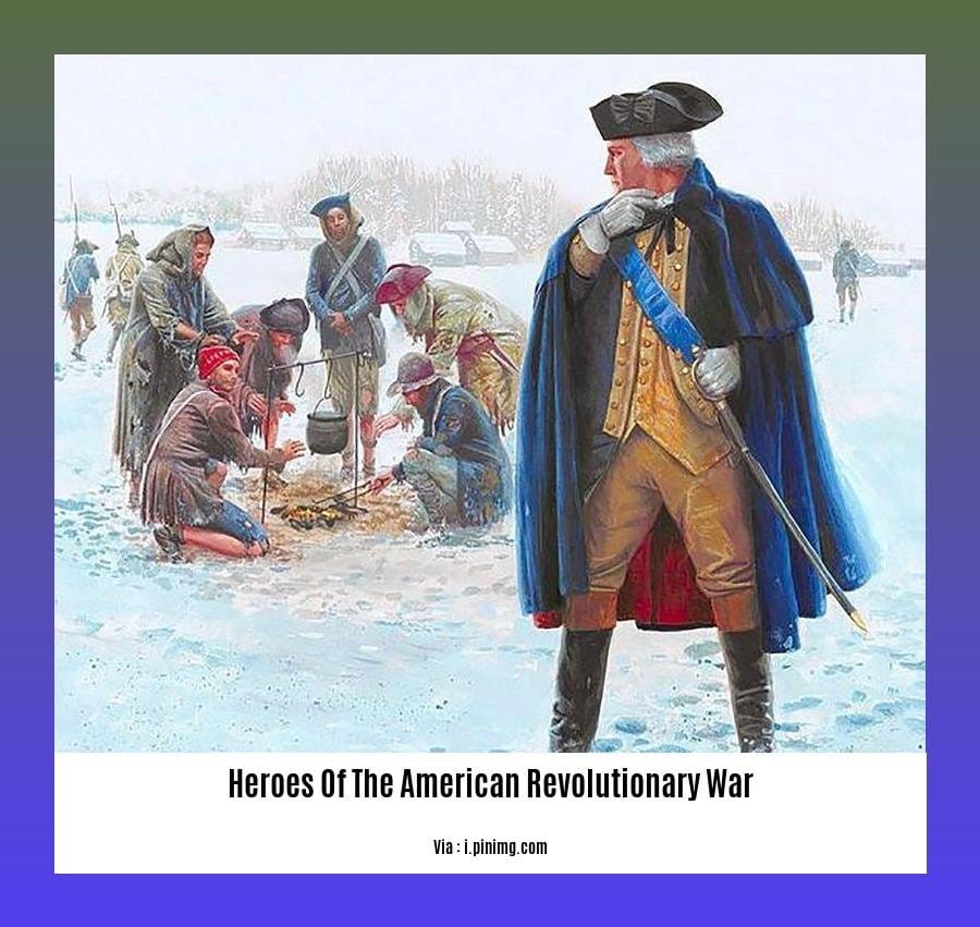 heroes of the american revolutionary war