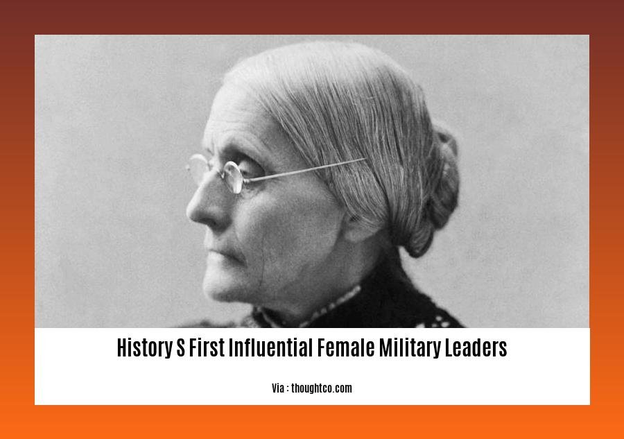 history s first influential female military leaders