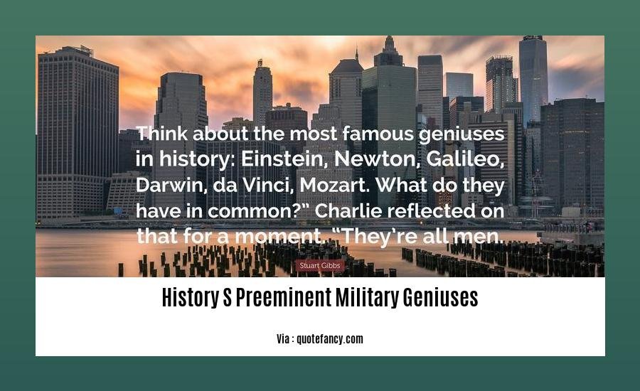 history s preeminent military geniuses